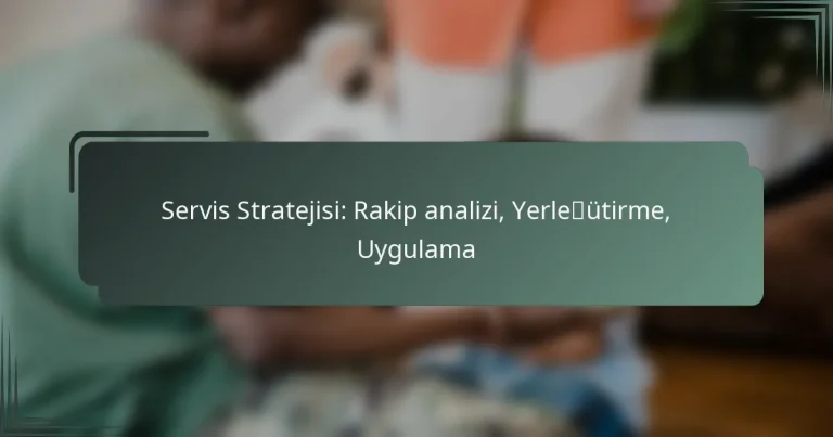 Servis Stratejisi: Rakip analizi, Yerleştirme, Uygulama