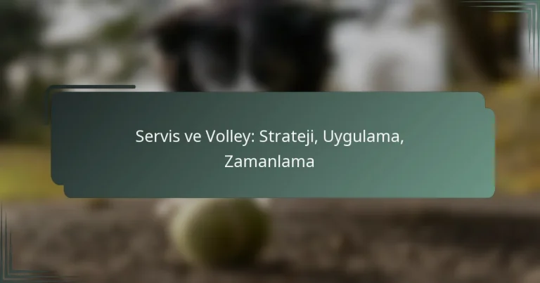 Servis ve Volley: Strateji, Uygulama, Zamanlama