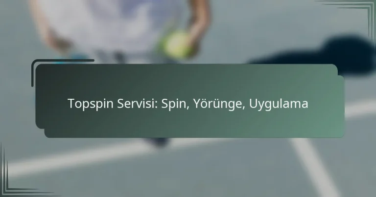 Topspin Servisi: Spin, Yörünge, Uygulama